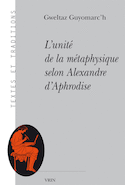 Unité de la métaphysique selon Alexandre d'Aphrodise (L')